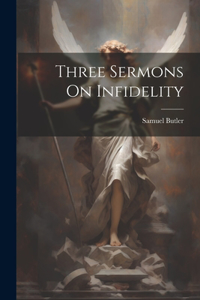 Three Sermons On Infidelity