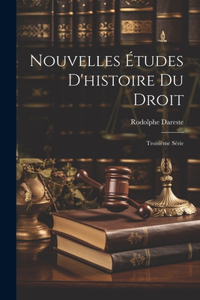 Nouvelles Études D'histoire Du Droit