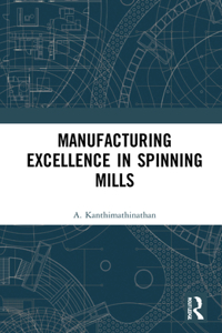 Manufacturing Excellence in Spinning Mills