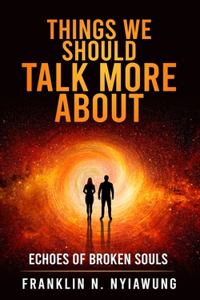 Things We Should Talk More about