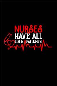 Nurses Have All the Patients!
