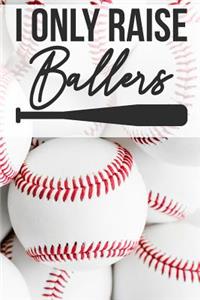 I only raise ballers