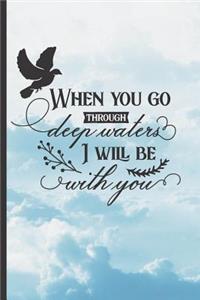 When You Go Through Deep Waters I Will Be with You