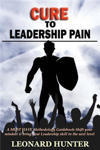 Cure to Leadership Pain