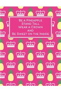 Be a Pineapple, Stand Tall, Wear a Crown and Be Sweet on the Inside
