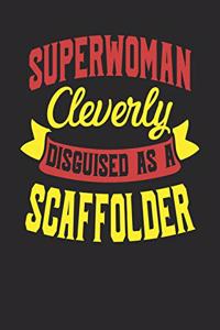 Superwoman Cleverly Disguised As A Scaffolder
