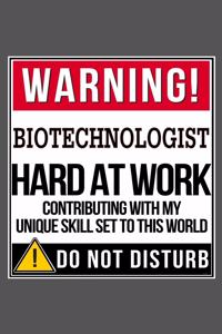 Warning Biotechnologist Hard At Work