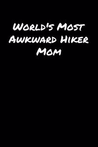 World's Most Awkward Hiker Mom