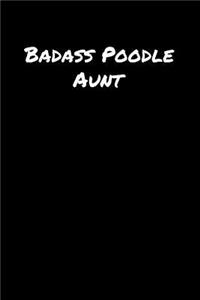 Badass Poodle Aunt