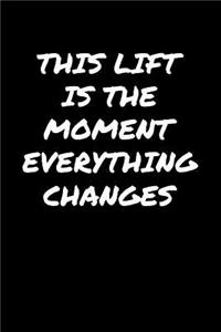 This Lift Is The Moment Everything Changes