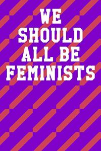 We Should All Be Feminists