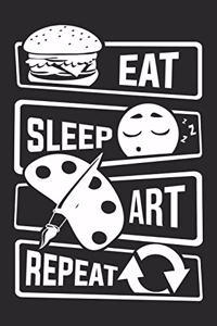 Eat Sleep Art Repeat