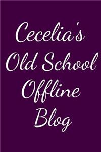 Cecelia's Old School Offline Blog