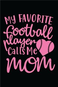 My favorite football player calls me mom
