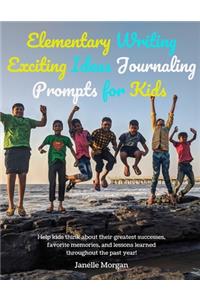Elementary Writing Exciting Ideas Journaling Prompts for Kids
