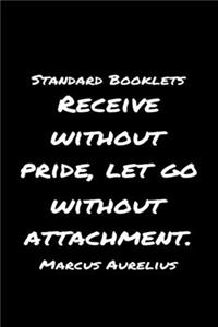 Standard Booklets Receive Without Pride Let Go Without Attachment Marcus Aurelius