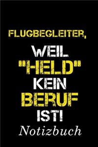 Flugbegleiter Weil Held Kein Beruf Ist Notizbuch
