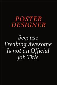 Poster designer Because Freaking Awesome Is Not An Official Job Title