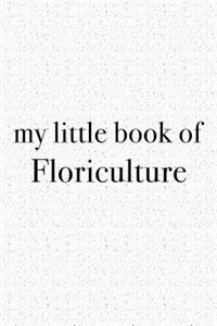 My Little Book of Floriculture
