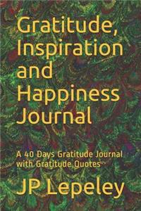 Gratitude, Inspiration and Happiness Journal