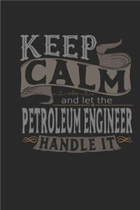 Keep Calm and Let the Petroleum Engineer Handle It