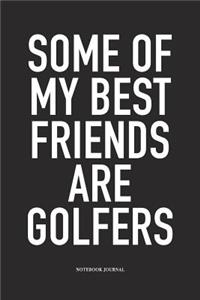 Some of My Best Friends Are Golfers