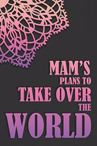 Mam's Plans To Take Over The World