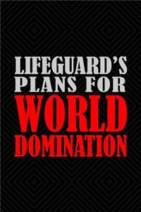 Lifeguard's Plans For World Domination