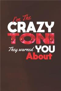 I'm The Crazy Toni They Warned You About