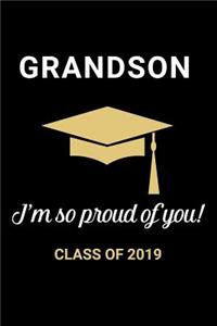 Grandson I'm so Proud of You Class of 2019
