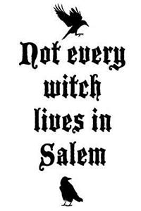 Not every witch lives in Salem