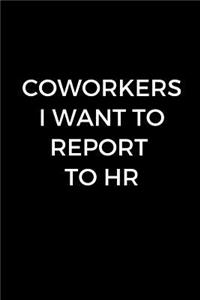Coworkers I Want To Report To HR