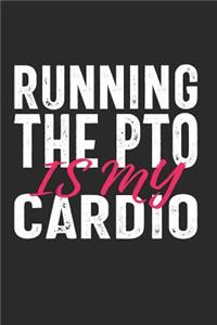 Running the PTO Is My Cardio #PTOLIFE