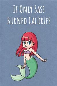 If Only Sass Burned Calories