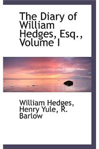 The Diary of William Hedges, Esq., Volume I