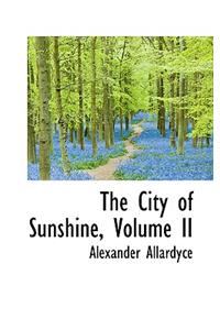 The City of Sunshine, Volume II