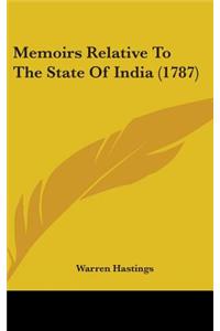 Memoirs Relative To The State Of India (1787)