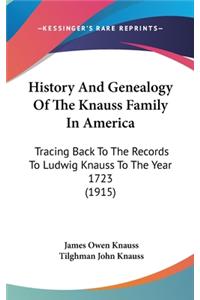 History And Genealogy Of The Knauss Family In America