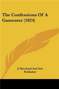 Confessions Of A Gamester (1824)