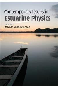 Contemporary Issues in Estuarine Physics