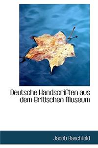 Deutsche Handscriften Aus Dem Britischen Museum