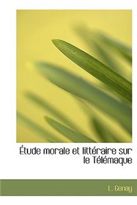 Tude Morale Et Litt Raire Sur Le T L Maque