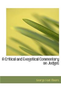 A Critical and Exegetical Commentary on Judges