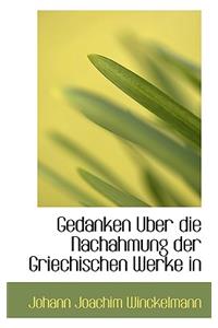 Gedanken Uber Die Nachahmung Der Griechischen Werke in