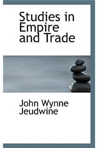 Studies in Empire and Trade