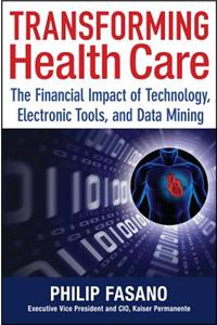 Transforming Health Care: The Financial Impact of Technology, Electronic Tools, and Data Mining