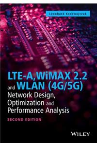 Lte-A, Wimax 2.2 and Wlan (4g/5g): Network Design, Optimization and Performance Analysis