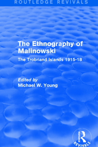 Routledge Revivals: The Ethnography of Malinowski (1979)