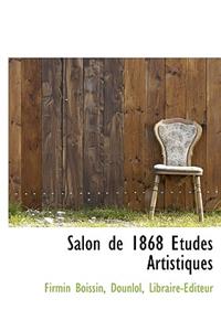 Salon de 1868 Etudes Artistiques
