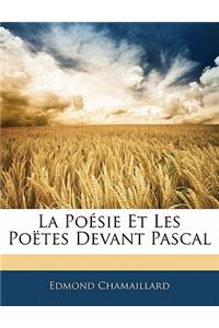 La Poésie Et Les Poëtes Devant Pascal